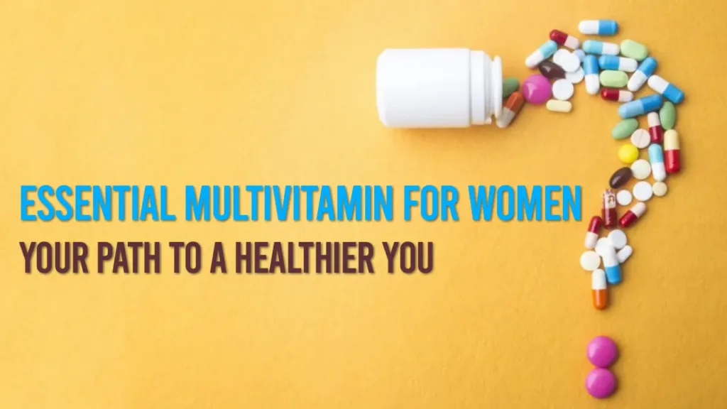 The Essential Multivitamin for Women_ Your Path to a Healthier You