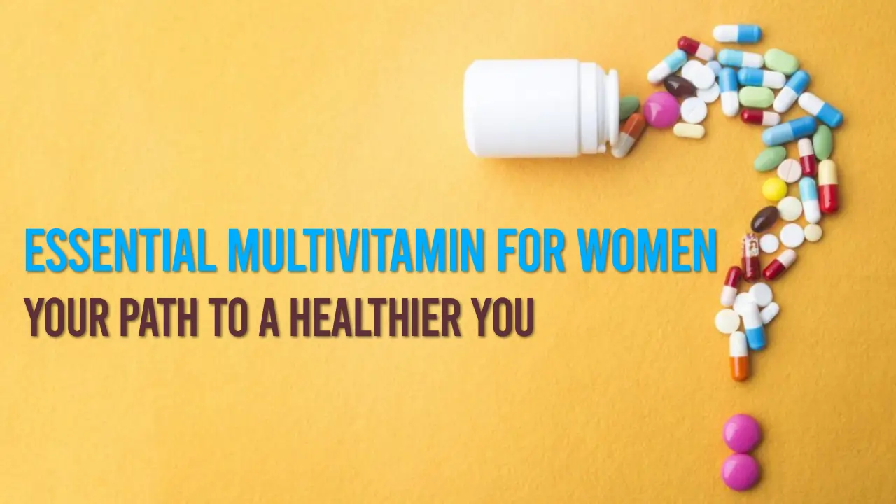 The Essential Multivitamin for Women_ Your Path to a Healthier You