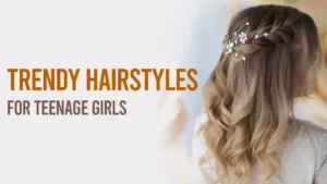 Trendy Hairstyles for Teenage Girls Stay Stylish and Confident 2