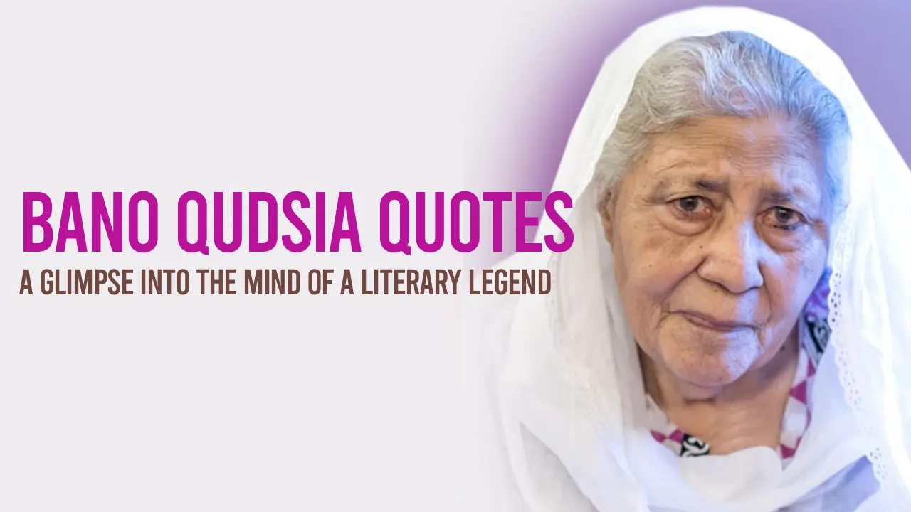 Bano Qudsia Quotes A Glimpse into the Mind of a Literary Legend