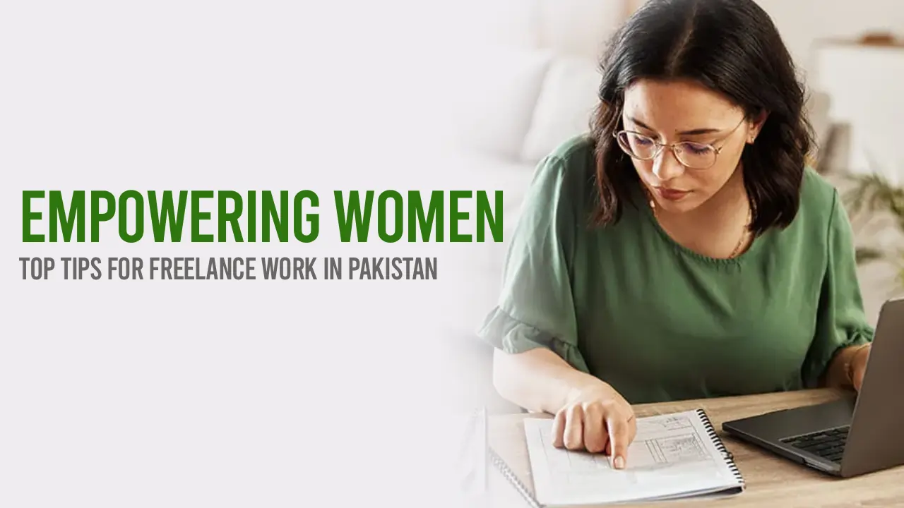 Empowering Women_ Top Tips for Freelance Work in Pakistan