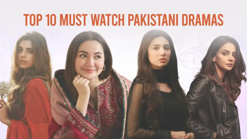 Top 10 Must Watch Pakistani Dramas for Women Empowerment