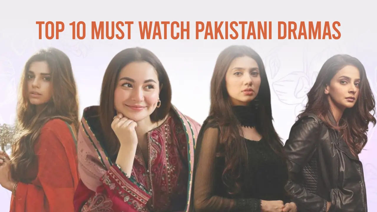 Top 10 Must Watch Pakistani Dramas for Women Empowerment
