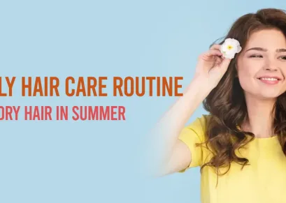 Daily Hair Care Routine For Dry Hair in Summer